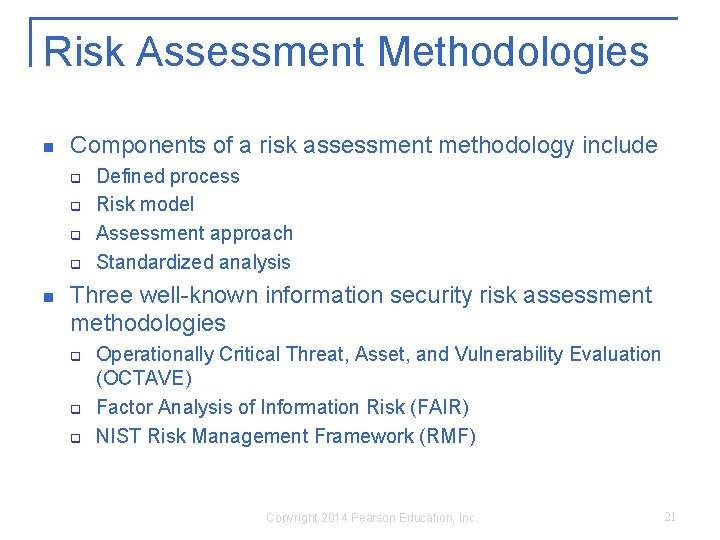 Risk Assessment Methodologies n Components of a risk assessment methodology include q q n