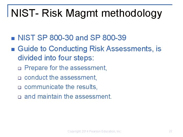 NIST- Risk Magmt methodology n n NIST SP 800 -30 and SP 800 -39