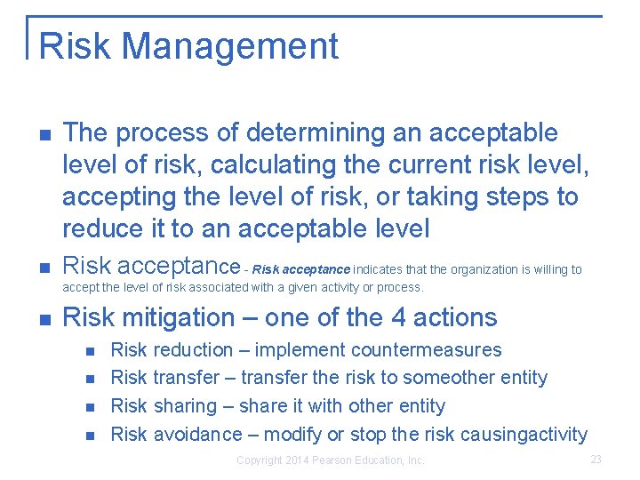 Risk Management n The process of determining an acceptable level of risk, calculating the