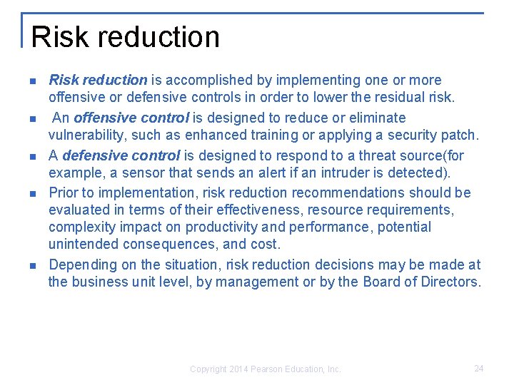 Risk reduction n n Risk reduction is accomplished by implementing one or more offensive
