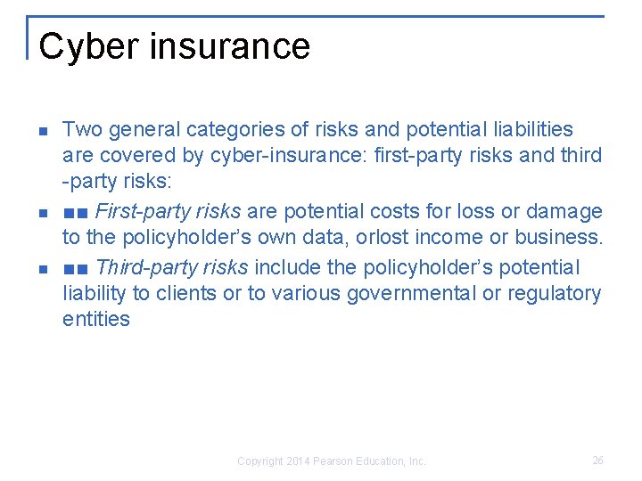 Cyber insurance n n n Two general categories of risks and potential liabilities are