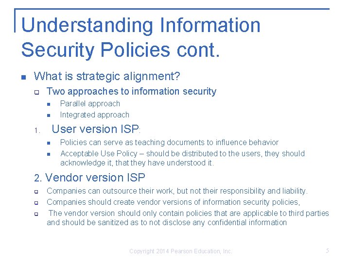 Understanding Information Security Policies cont. n What is strategic alignment? q Two approaches to