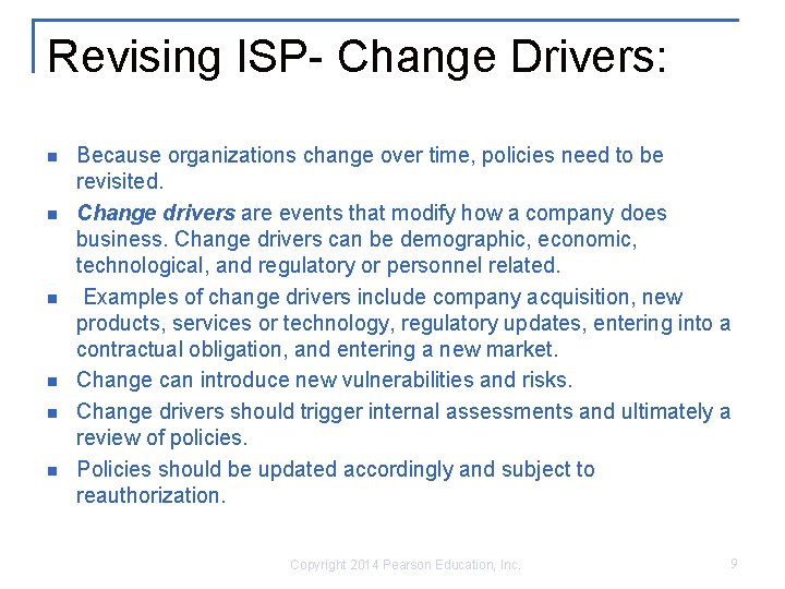 Revising ISP- Change Drivers: n n n Because organizations change over time, policies need