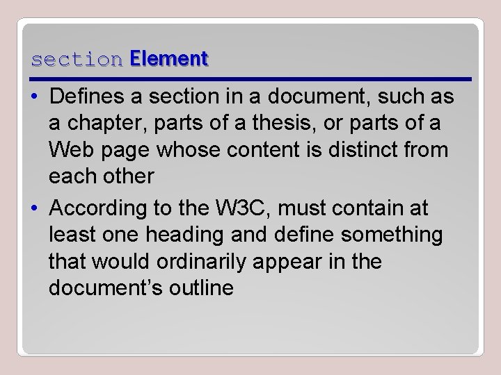 section Element • Defines a section in a document, such as a chapter, parts