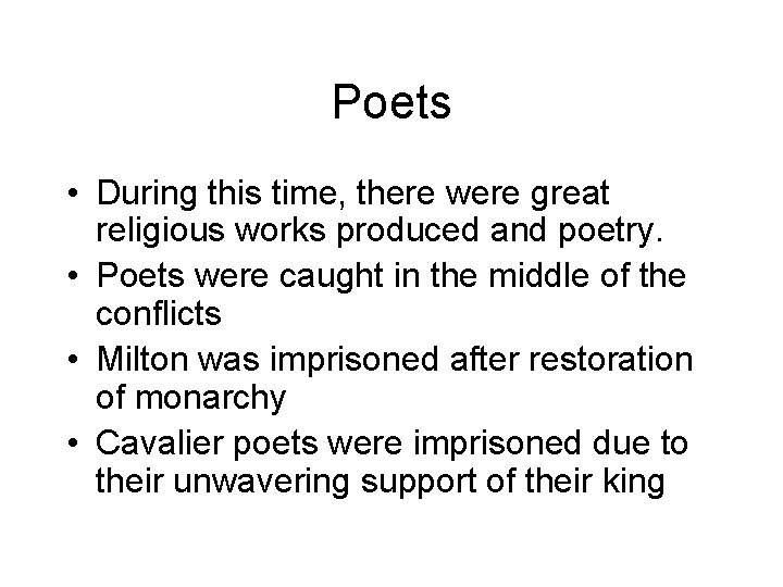 Poets • During this time, there were great religious works produced and poetry. •