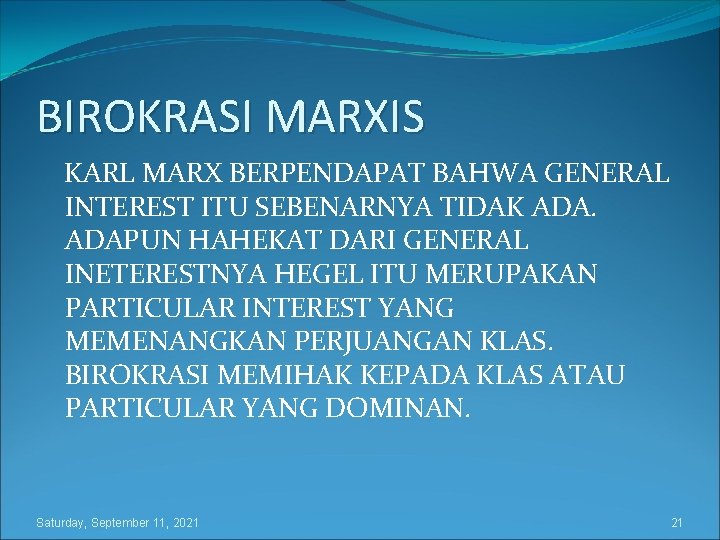 BIROKRASI MARXIS KARL MARX BERPENDAPAT BAHWA GENERAL INTEREST ITU SEBENARNYA TIDAK ADAPUN HAHEKAT DARI