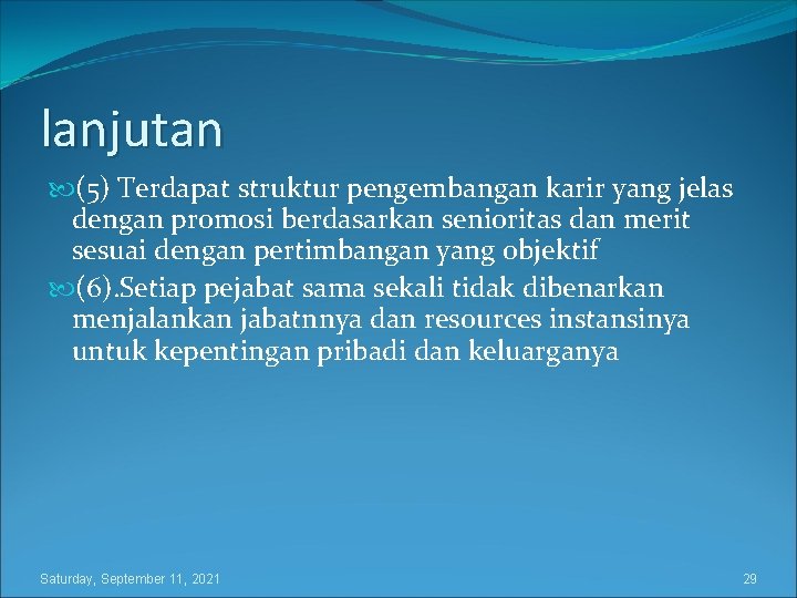 lanjutan (5) Terdapat struktur pengembangan karir yang jelas dengan promosi berdasarkan senioritas dan merit