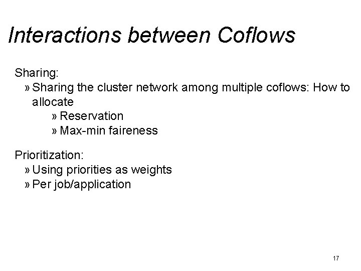 Interactions between Coflows Sharing: » Sharing the cluster network among multiple coflows: How to