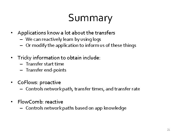 Summary • Applications know a lot about the transfers – We can reactively learn