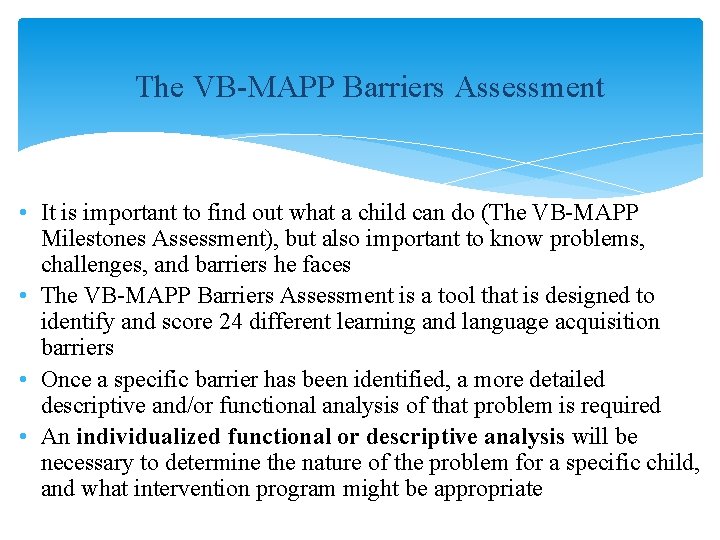The VB-MAPP Barriers Assessment • It is important to find out what a child