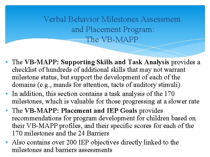 Verbal Behavior Milestones Assessment and Placement Program: The VB-MAPP • The VB-MAPP: Supporting Skills