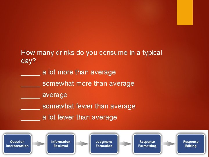 How many drinks do you consume in a typical day? _____ a lot more