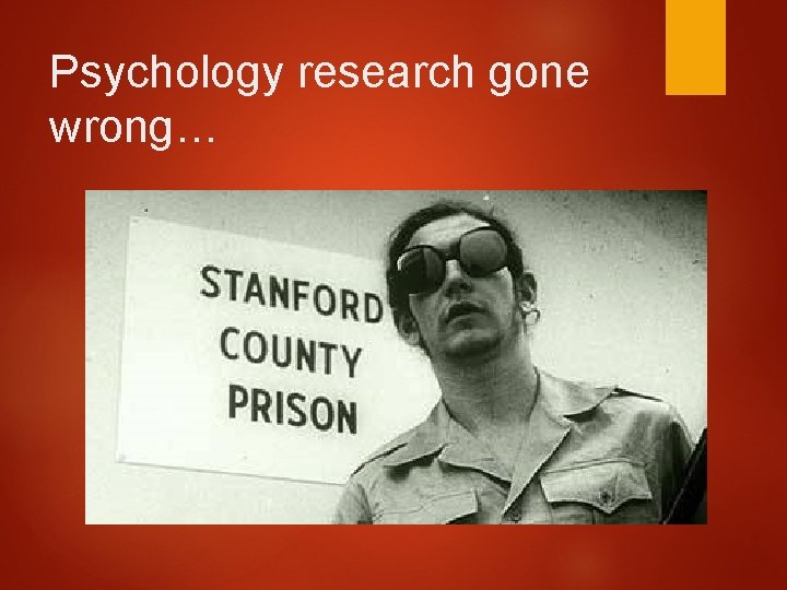 Psychology research gone wrong… 