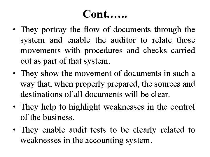Cont. …. . • They portray the flow of documents through the system and