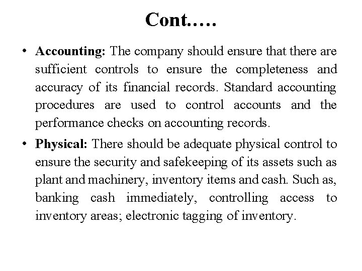 Cont. …. • Accounting: The company should ensure that there are sufficient controls to