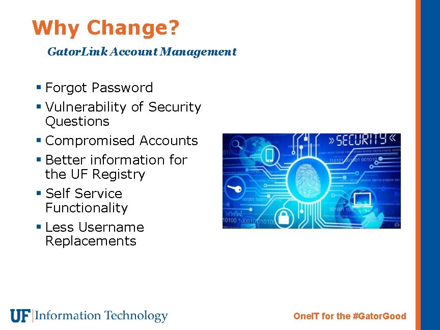 Why Change? Gator. Link Account Management § Forgot Password § Vulnerability of Security Questions