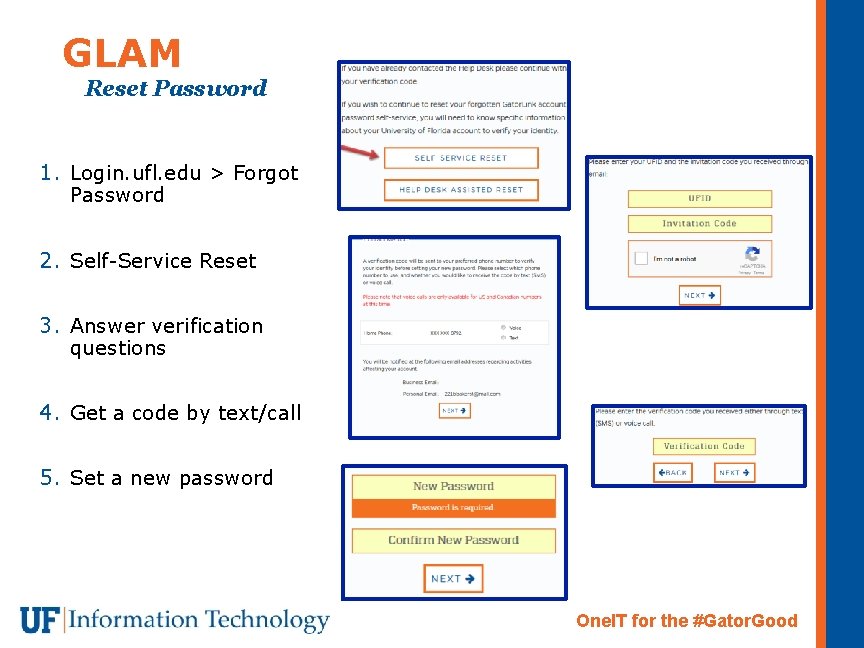 GLAM Reset Password 1. Login. ufl. edu > Forgot Password 2. Self-Service Reset 3.