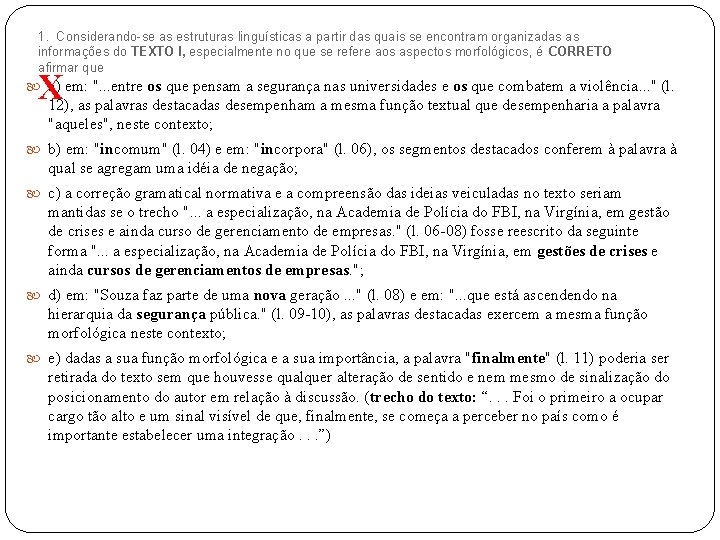 1. Considerando-se as estruturas linguísticas a partir das quais se encontram organizadas as informações