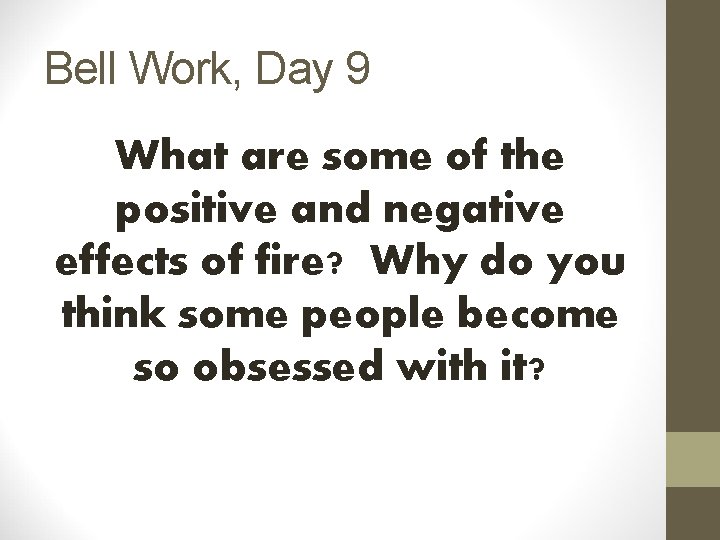 Bell Work, Day 9 What are some of the positive and negative effects of