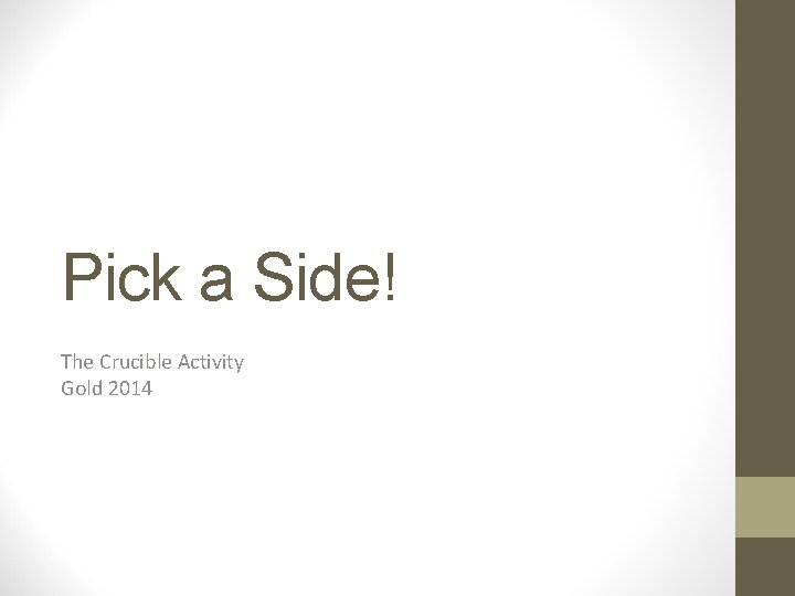 Pick a Side! The Crucible Activity Gold 2014 