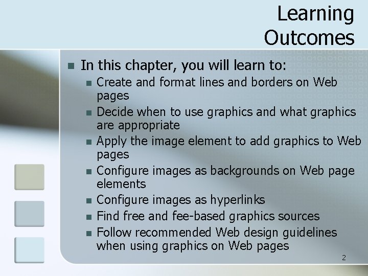 Learning Outcomes n In this chapter, you will learn to: n n n n