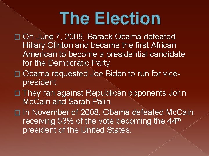 The Election On June 7, 2008, Barack Obama defeated Hillary Clinton and became the