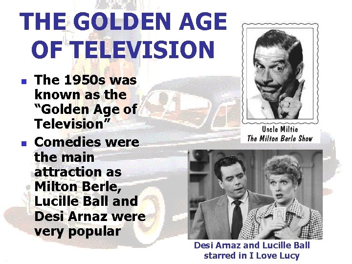 THE GOLDEN AGE OF TELEVISION n n The 1950 s was known as the