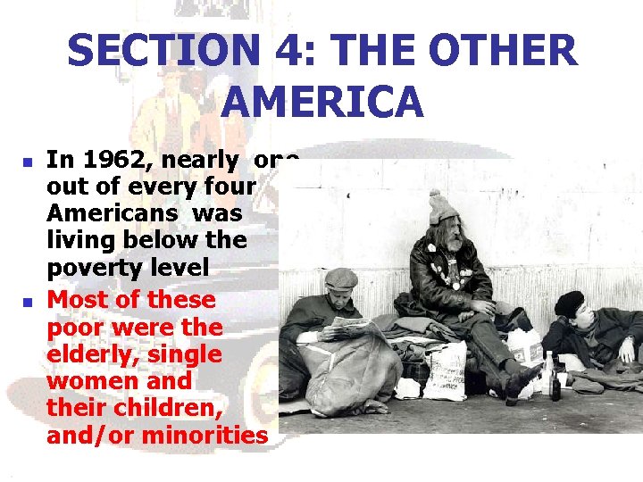 SECTION 4: THE OTHER AMERICA n n In 1962, nearly one out of every