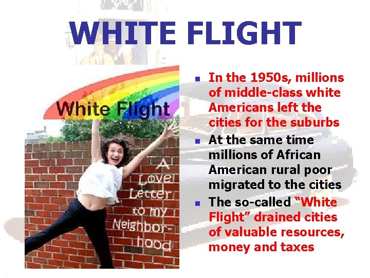 WHITE FLIGHT n n n In the 1950 s, millions of middle-class white Americans