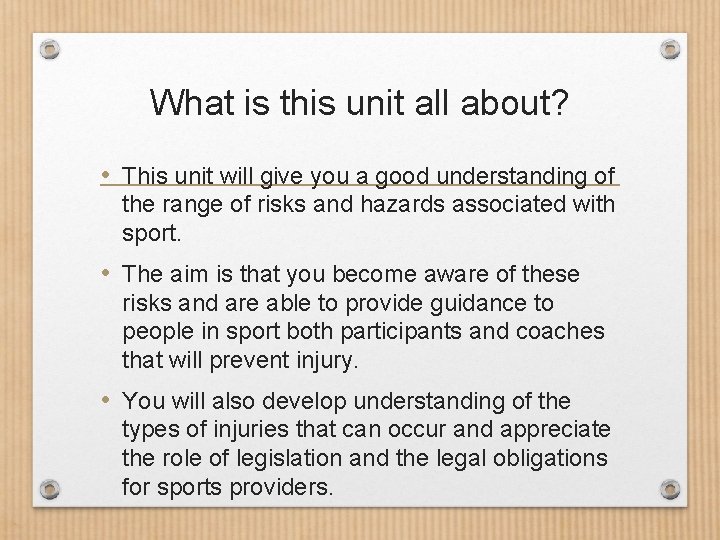 What is this unit all about? • This unit will give you a good