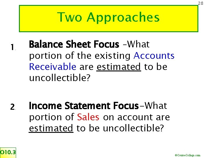 28 Two Approaches 1 2 . . O 10. 3 Balance Sheet Focus –What
