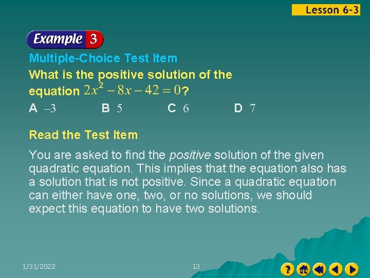 Multiple-Choice Test Item What is the positive solution of the equation ? A –