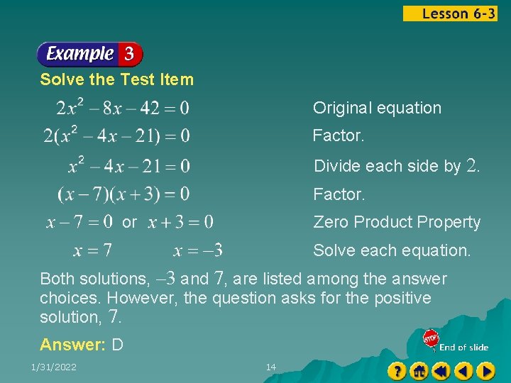 Solve the Test Item Original equation Factor. Divide each side by 2. Factor. or