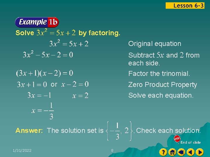 Solve by factoring. Original equation Subtract 5 x and 2 from each side. Factor