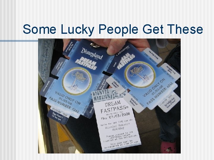 Some Lucky People Get These 