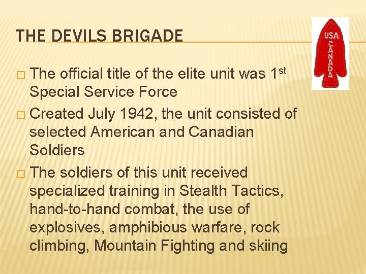 THE DEVILS BRIGADE � The official title of the elite unit was 1 st
