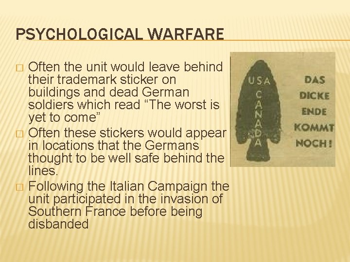 PSYCHOLOGICAL WARFARE Often the unit would leave behind their trademark sticker on buildings and