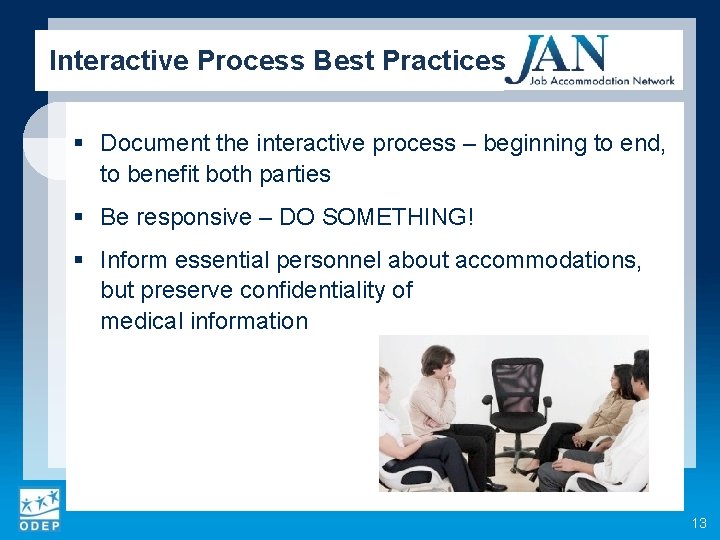 Interactive Process Best Practices § Document the interactive process – beginning to end, to