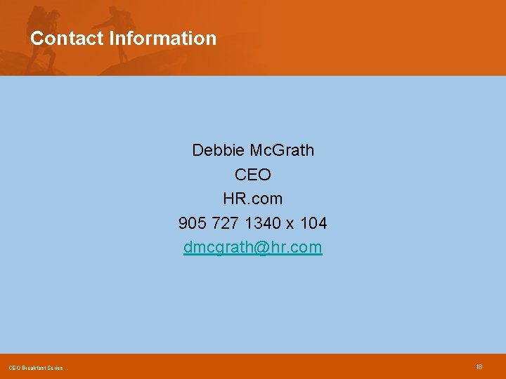 Contact Information Debbie Mc. Grath CEO HR. com 905 727 1340 x 104 dmcgrath@hr.