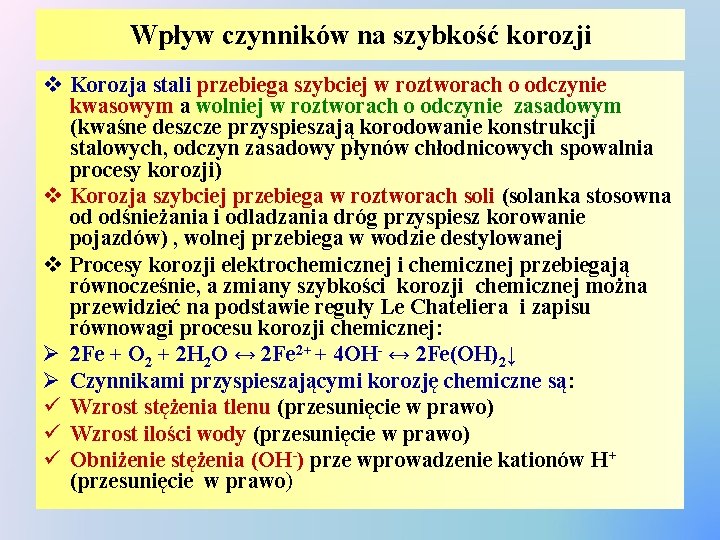 Wpływ czynników na szybkość korozji v Korozja stali przebiega szybciej w roztworach o odczynie