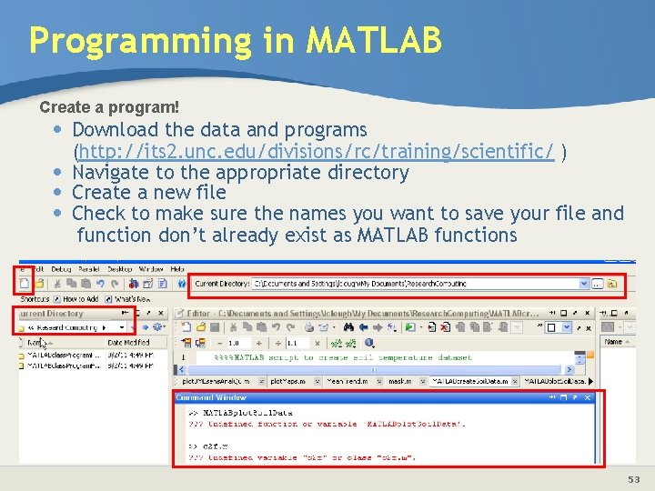 Programming in MATLAB Create a program! • Download the data and programs • •