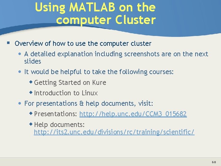 Using MATLAB on the computer Cluster § Overview of how to use the computer