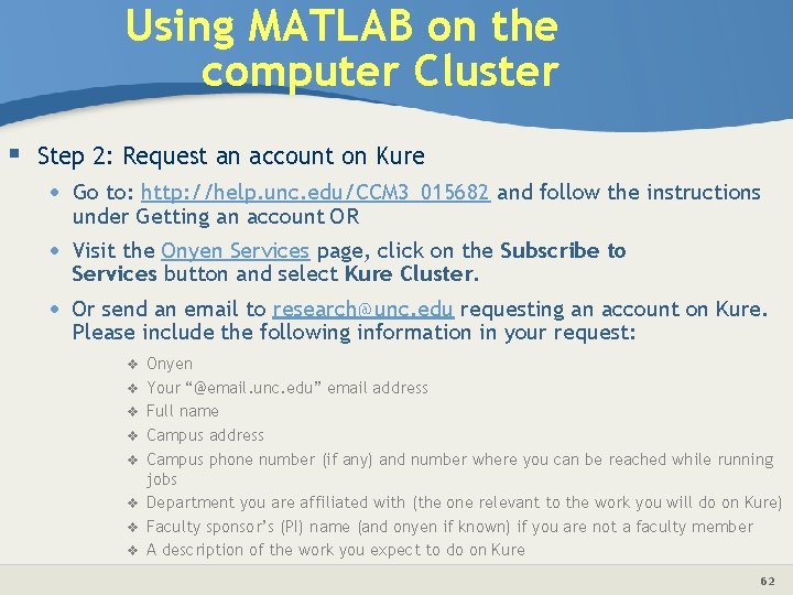 Using MATLAB on the computer Cluster § Step 2: Request an account on Kure