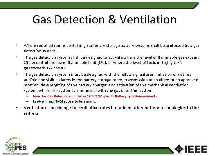 Gas Detection & Ventilation • • • Where required rooms containing stationary storage battery