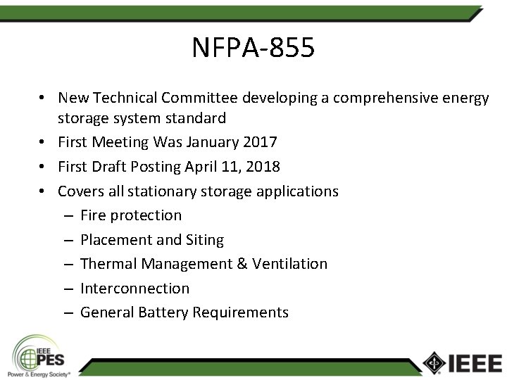 NFPA-855 • New Technical Committee developing a comprehensive energy storage system standard • First