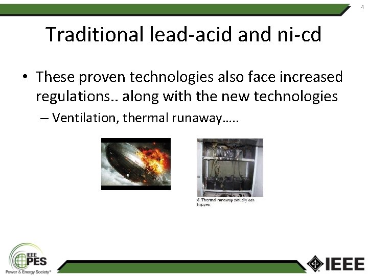 4 Traditional lead-acid and ni-cd • These proven technologies also face increased regulations. .