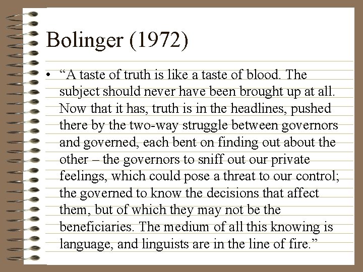 Bolinger (1972) • “A taste of truth is like a taste of blood. The