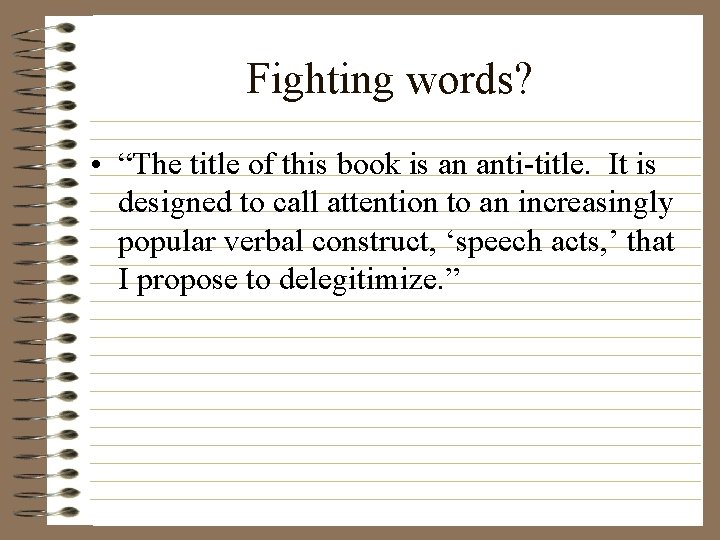 Fighting words? • “The title of this book is an anti-title. It is designed