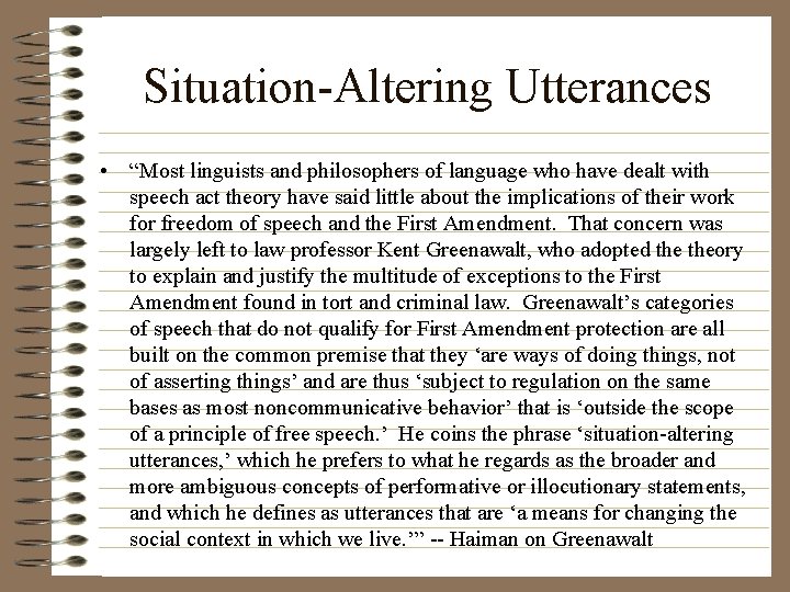 Situation-Altering Utterances • “Most linguists and philosophers of language who have dealt with speech