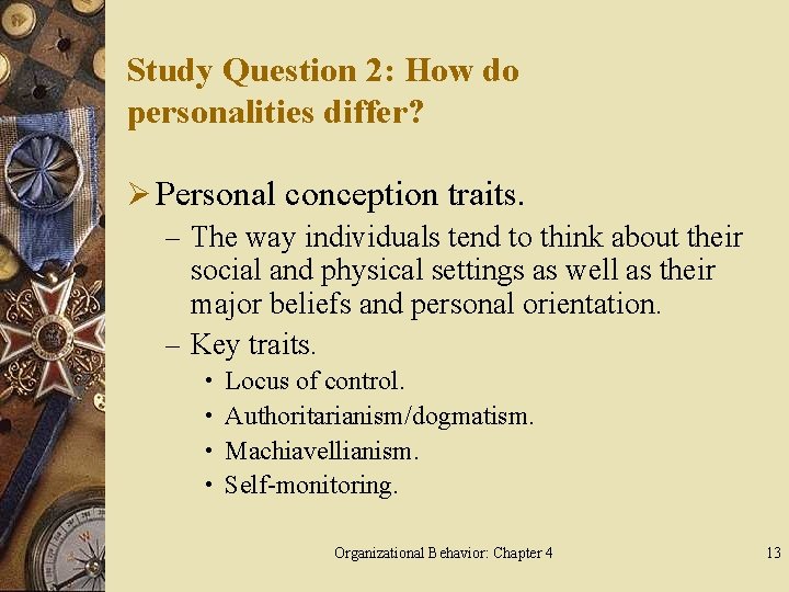 Study Question 2: How do personalities differ? Ø Personal conception traits. – The way